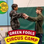 Green Fools Circus Camp July 22 to 26