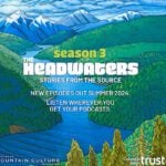 New episodes of The Headwaters podcast coming